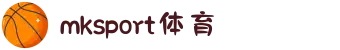 中国区|mksport体育|股份有限公司